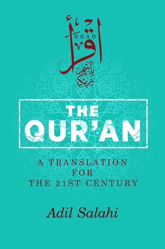 THE QUR'AN - A TRANSLATION FOR THE 21ST CENTURY